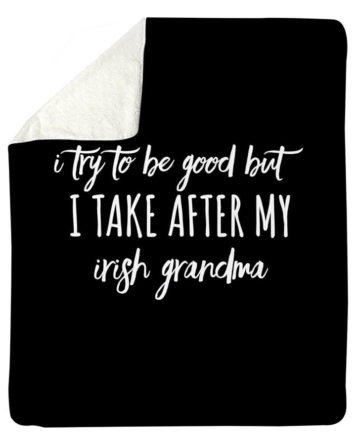 Try To Be Good But I Take After Irish Oma Personalized Nation Gifts Fleece Blanket
