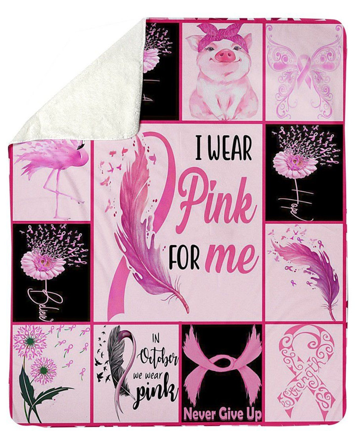 I Wear Pink For Me Breast Cancer Awareness Gift Fleece Blanket