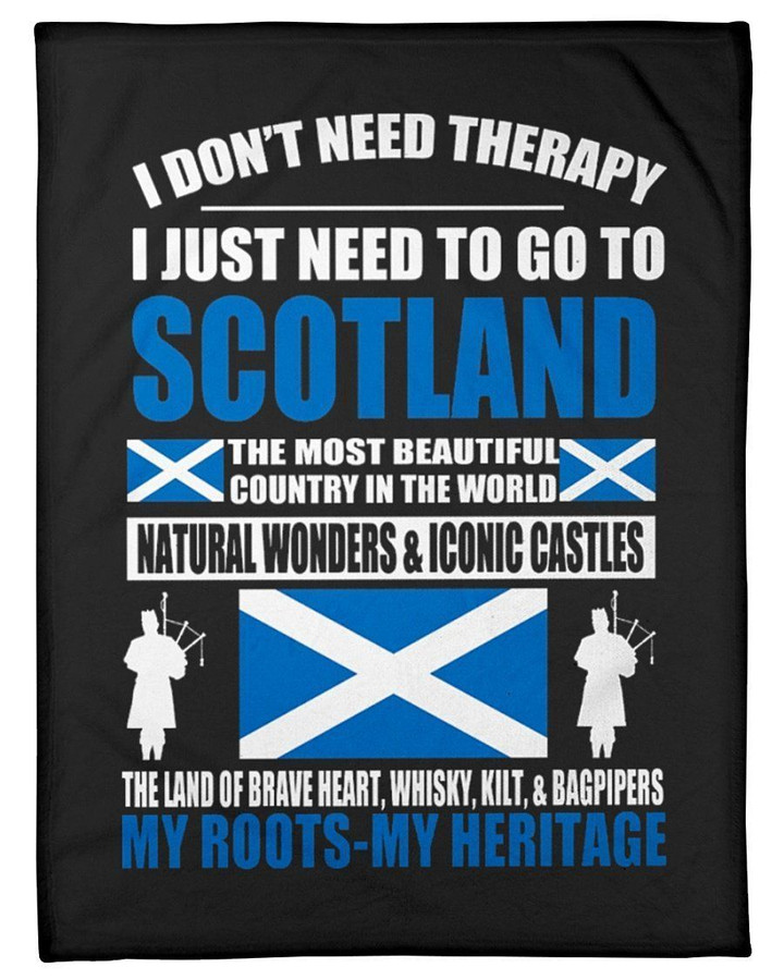 I Don't Need Therapy I Just Need To Go To Scotland Fleece Blanket