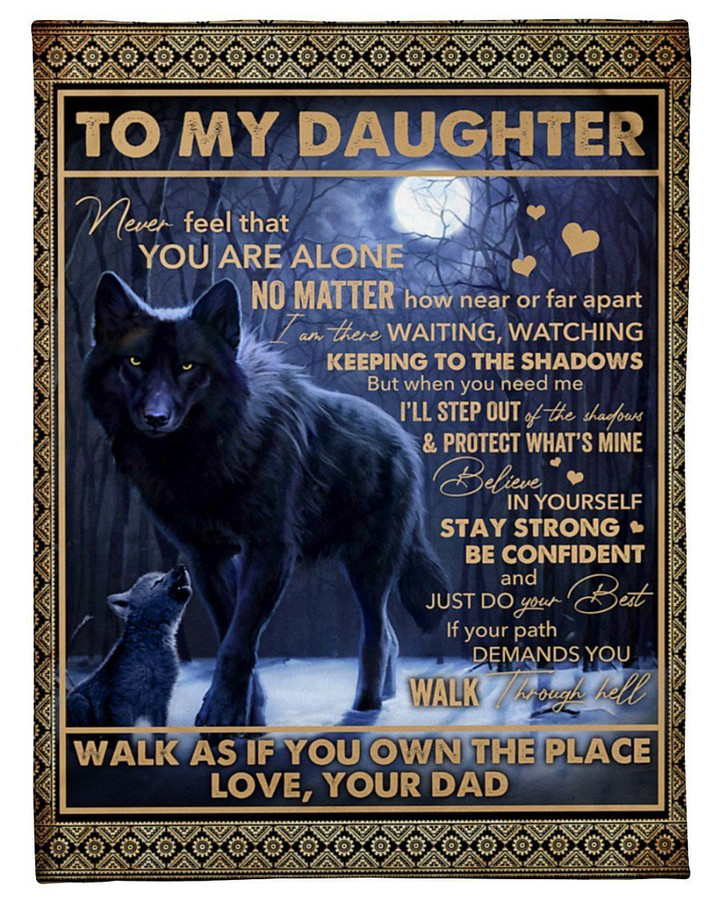 Dad To Daughter Wolf Never Feel That You Are Alone Fleece Blanket Fleece Blanket