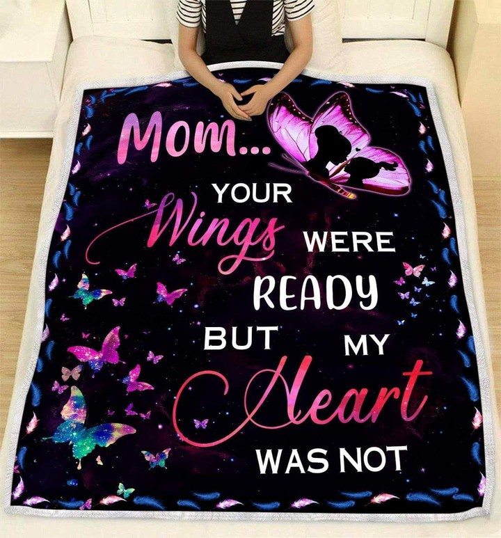 Butterfly Blanket Mom Your Wings Were Ready But My Heart Were Not