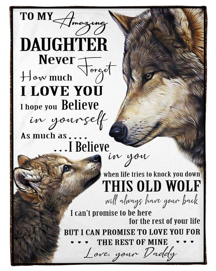 Amazing Daughter Believe In Yourself This Old Wolf Will Have You Back Fleece Blanket Daddy