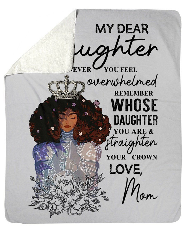 Mom To My Dear Daughter Remember Whose Daughter You Are Fleece Blanket Sherpa Blanket