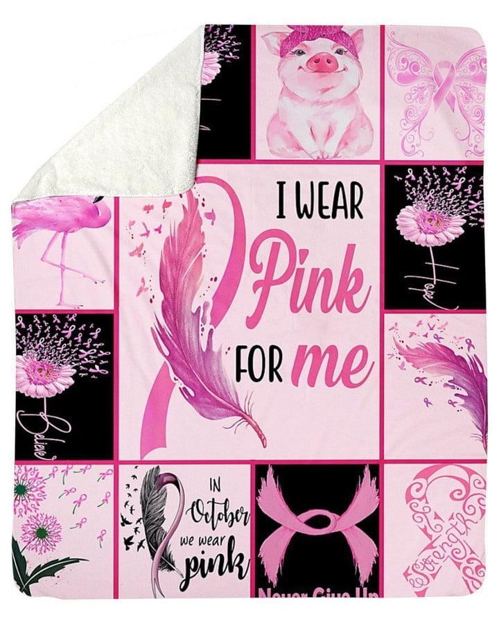 I Wear Pink For Me Breast Cancer Awareness Meaningful Gifts Fleece Blanket