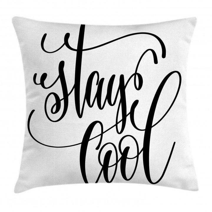 Simplistic Wording Words Stay Cool Art Printed Cushion Cover