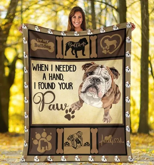 Sherpa Fleece Blanket Gift For Dog Lovers English Bulldog Dog When I Needed A Hand I Found Your Paw