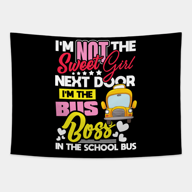I'm Not The Sweet Girl Next Door I'm The Bus Boss Back To School Tapestry Wall Hanging For Home Decor