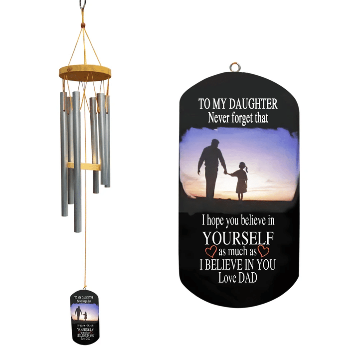 Believe In Yourself Dad Gift For Daughter Wind Chimes