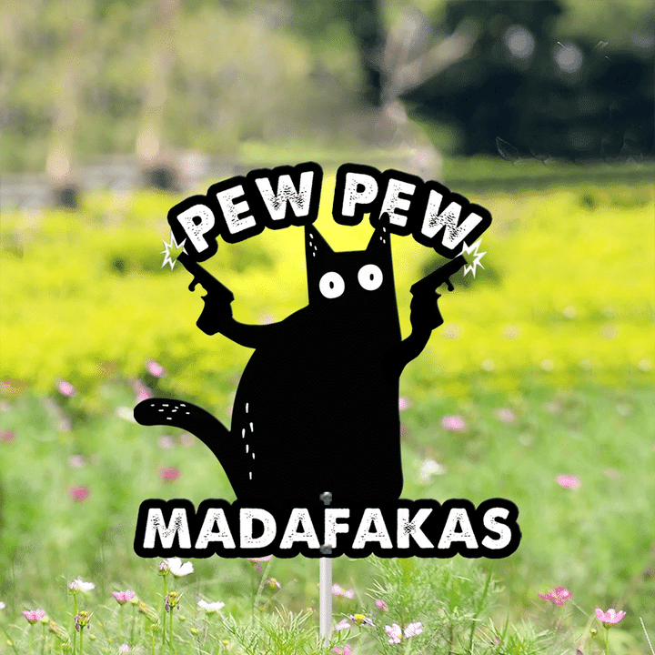 Pew Pew Madafakas Funny Black Cat With Two Guns Metal Garden Stake