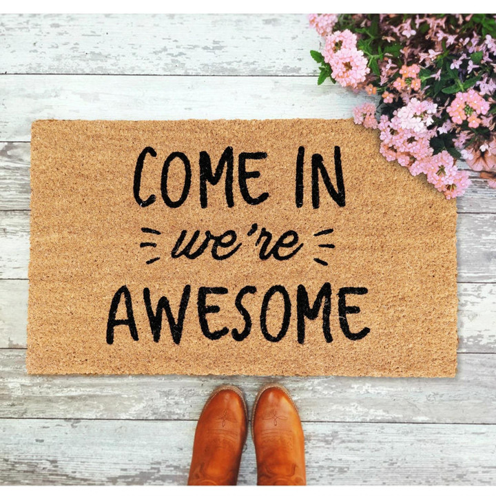 Come In We're Awesome Cool Design Doormat Home Decor