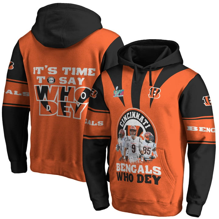 Cincinnati Bengals It Is Time To Say Who Dey Super Bowl LVII NFL Pullover 3D Hoodie