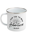 Just Engaged Gift Enamel Mug I Said Yes To New Adventures Wedding Mug Personalised Engagement Gift Mug Custom Enamel Camping Mug