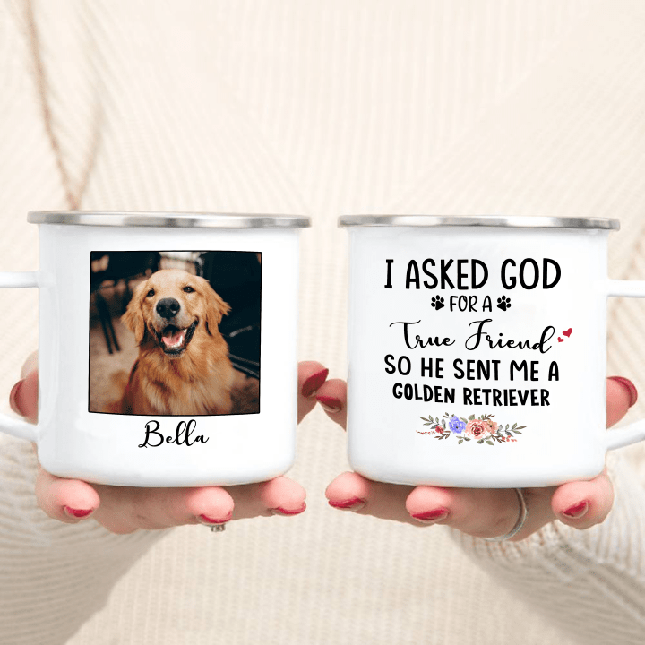 I Asked God For A True Friend - Golden Retriever