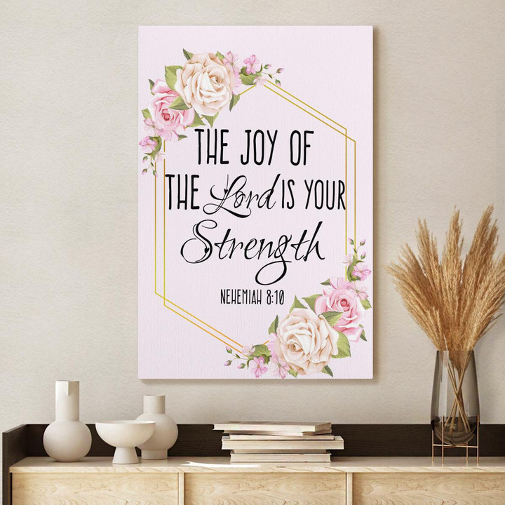 The joy of the Lord is your strength ‎- Nehemiah 8:10 Canvas