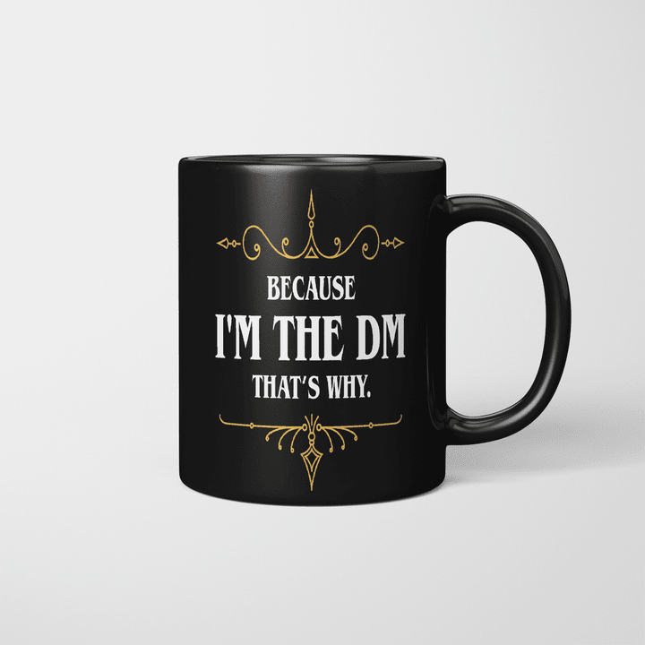 Because I'm The DM That's Why Mug