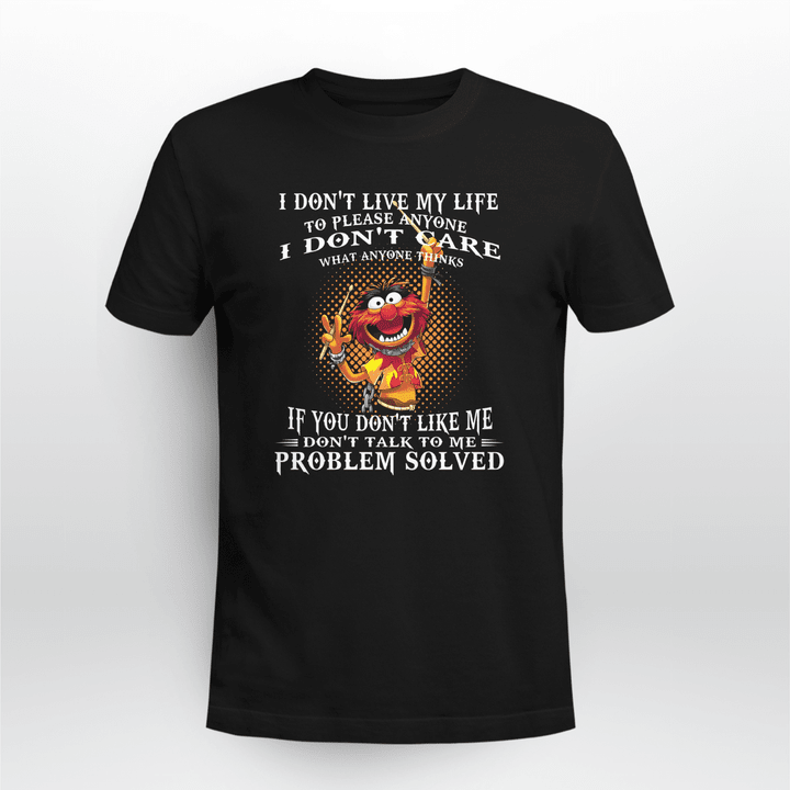 The Muppets I Don’t Live My Life To Please Anyone Shirt