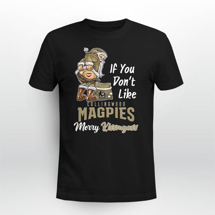 If You Dont Like Collingwood Merry Kissmyass T-Shirt