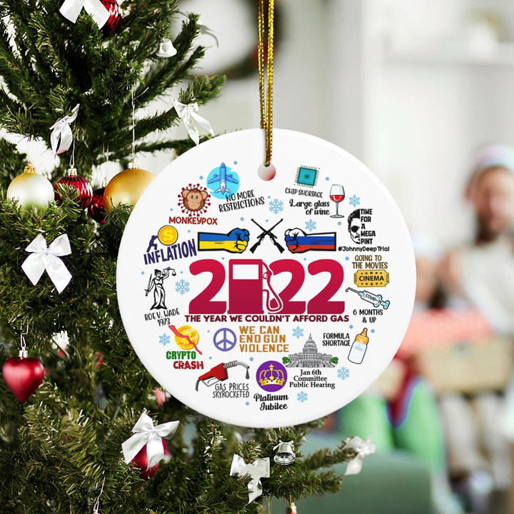 2022 The Year We Couldn't Afford Gas - Ceramic Ornament