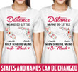 PERSONALIZED STATES Distance means so little Standard T-shirt DHL-16NQ006 Dreamship