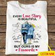 Personalized Every Love Story Is Beautiful But Ours Is My Favorite T-shirt Dreamship