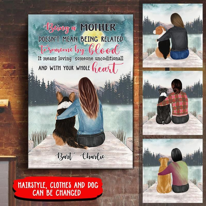 PERSONALIZED Being A Mother Doesn't Mean Beimng Related To Someone By Blood It Means Loving Somone Uncoditionall And With Whole Heart Dog Mom Canvas HTT-15TT011 Dreamship 8x12in
