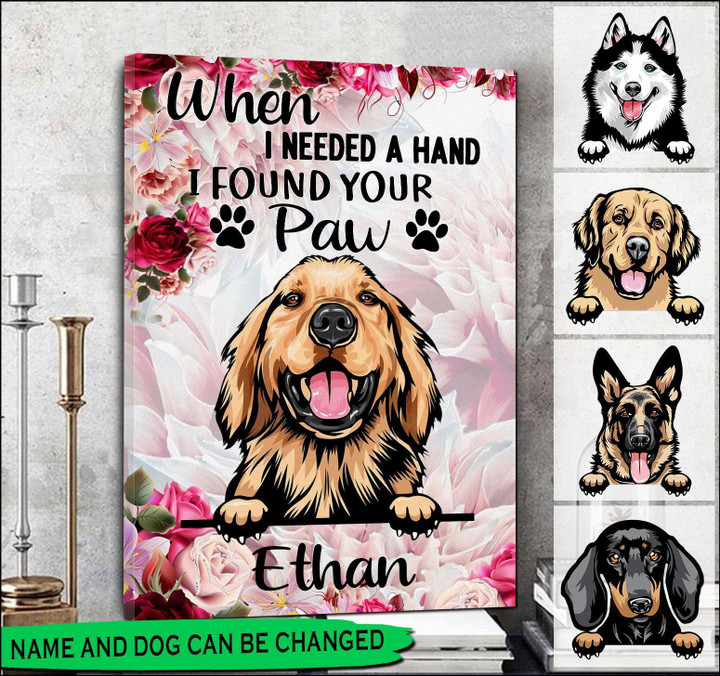 Personalized Dog When I needed a hand I found your paw Canvas HQD-15XT003 Dreamship