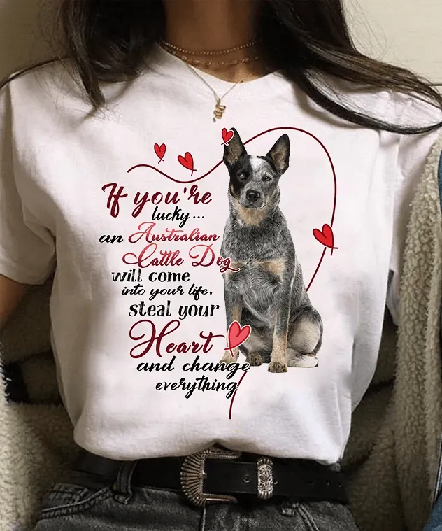AUSTRALIAN CATTLE DOG Will Come Into Your Life Standard T-shirt DHL-VA2D11 Dreamship