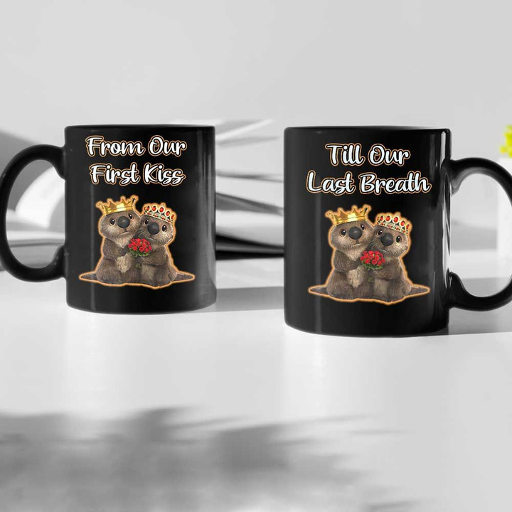 Couple From our first kiss Till our last breath Otter Mug NTT-17DQ005 Dreamship