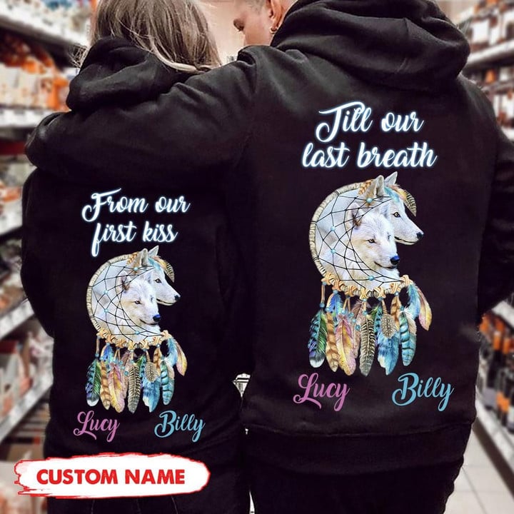 Pesonalized Till Our Last Breath-From Our First Kiss Wolf Hoodie tdh | HQT-16SH029 Hoodies Dreamship