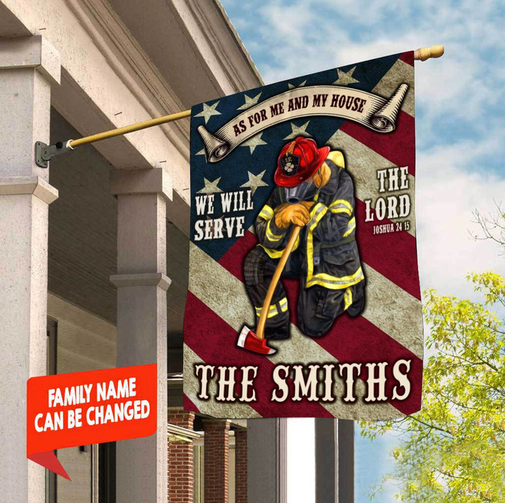 AS FOR ME AND MY HOUSE WE WILL SERVE THE LORD PERSONALIZED FAMILY NAME Firefighter Flag Full Printing HTT14JUN21TT11