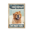 CHOW CHOW We Need You Canvas DHL-15VA015 Dreamship 16x24in