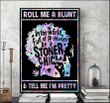 Roll Me A Blunt & Tell Me I'm Pretty Canvas tdh | hqt-15tt007 Dreamship
