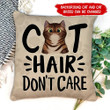 CAT HAIR DON'T CARE Personalized Cat Pillow Dreamship