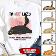 I'M NOT LAZY CAT PERSONALIZED T-shirt