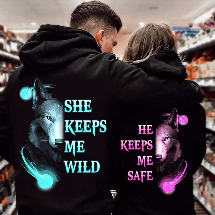 He keeps me safe - She keeps me wild Couple Wolf Hoodie HQD03 Dreamship