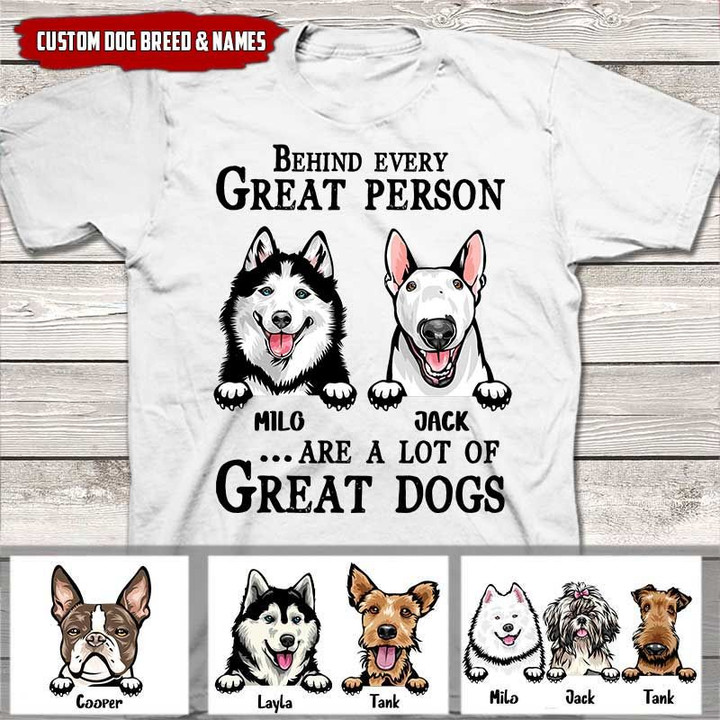 Personalized Behind Every Great Person Are Alot Of Dogs T-shirt