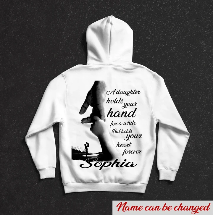Personalized A Daughter Holds Your Hand For A While Hoodie Dreamship