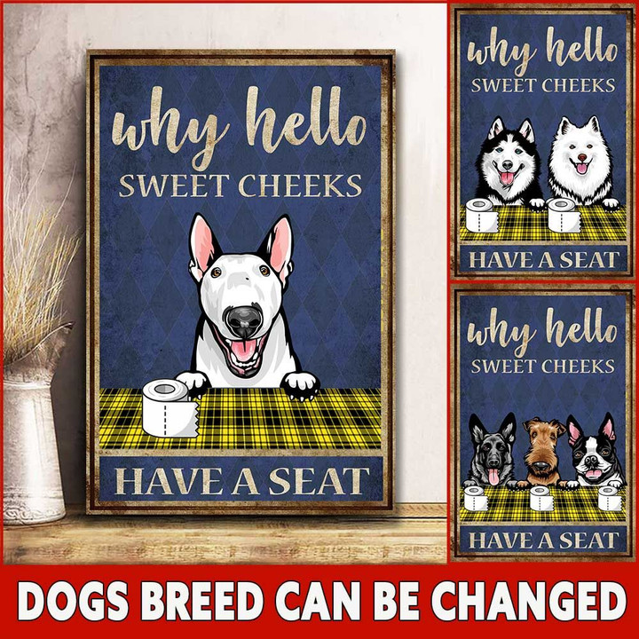 Why hello Sweet cheeks Have a seat Customize Dog Canvas NTT-15VN04 Dreamship
