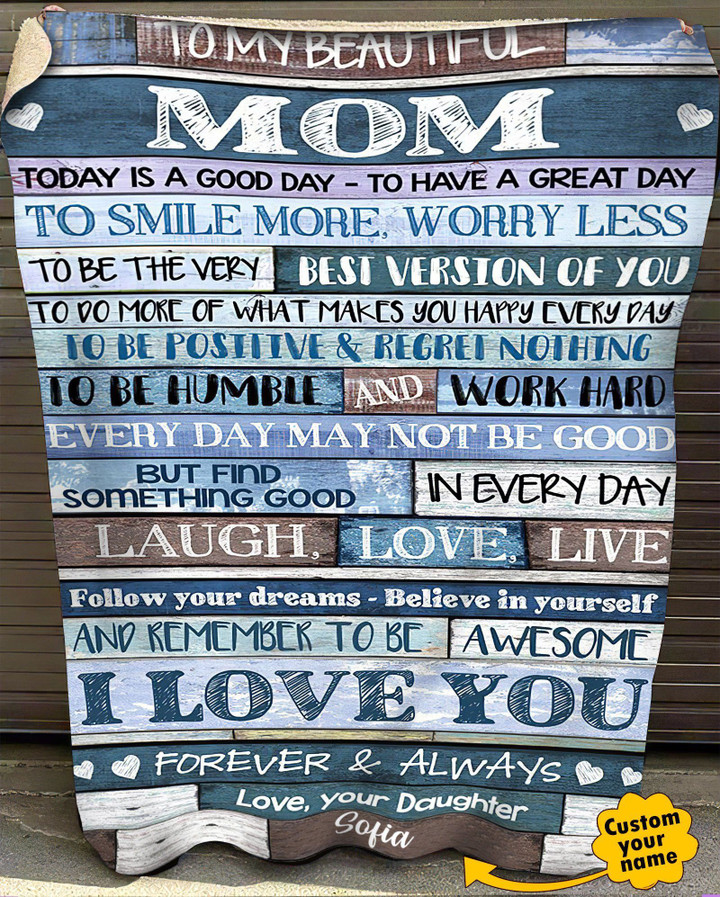 To My Becautiful Mom Today Is A Good Day Fleece Blanket NVL-21DT027 Dreamship