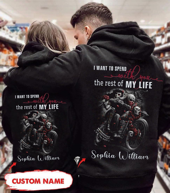 Personalized I Want To Spend With You The Rest Of My Life Skull Biker Couple Hoodie NVL-16DD19 Dreamship