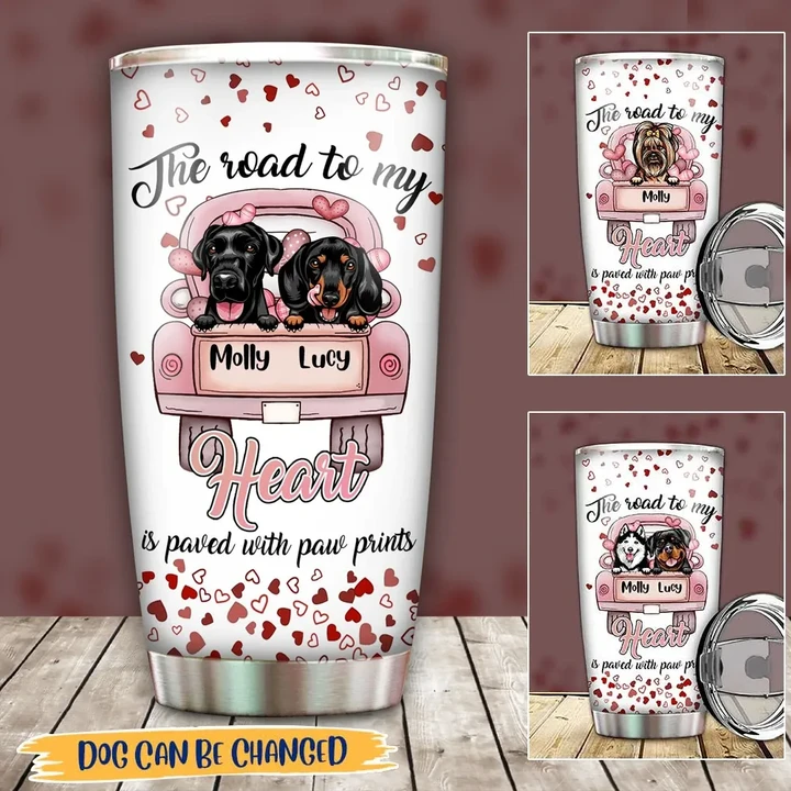Personalized Dog THE ROAD TO MY HEART IS PAVED WITH PAW PRINTS Tumbler Printing DHL-WTQ009