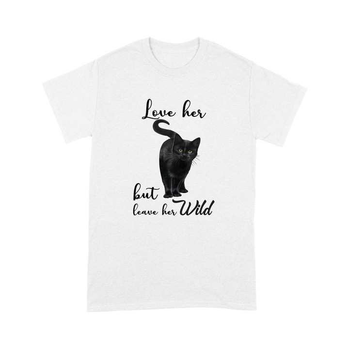 Love Her But Leave Her Wild T-shirt Dreamship S White