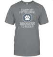 I Support Putting Animal Abusers To Sleep T-shirt