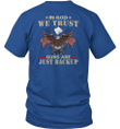 In God We Trust Guns Are Just Backup T-shirt