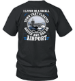 I Lived in a Small Town That Floated Moved and Had an Airport T-shirt