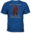 Do Not Judge Me You Can Not Handle Half Of What I Have Survived Knight Templar T-Shirt