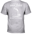 I Took A DNA Test And God Is My Father Kneeling Warrior Of Christ T-shirt
