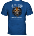 It Aint Over Until God Say It Is Over Kneeling Knight Templar T-Shirt