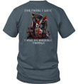 For Those I Love I Will Do Horrible Things Knight Templar T-Shirt