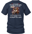 I Would Rather Stand With God And Be Judged By The World On Horse Warrior Of Christ T-shirt